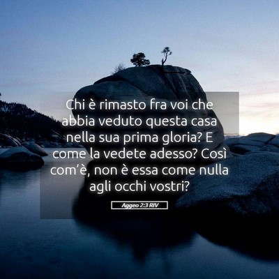Picture 05 - Aggeo 2:3 RIV - Chi è rimasto fra voi che abbia veduto questa - Bible Verse Picture