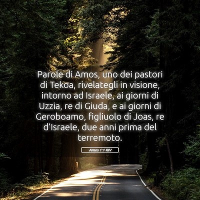 Picture 05 - Amos 1:1 RIV - Parole di Amos, uno dei pastori di Tekoa, - Bible Verse Picture