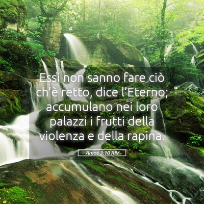 Picture 05 - Amos 3:10 RIV - Essi non sanno fare ciò ch’è retto, dice - Bible Verse Picture