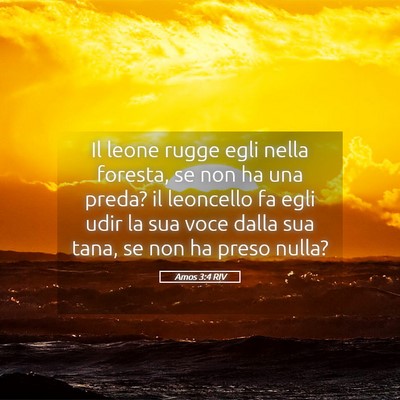 Picture 05 - Amos 3:4 RIV - Il leone rugge egli nella foresta, se non ha una - Bible Verse Picture