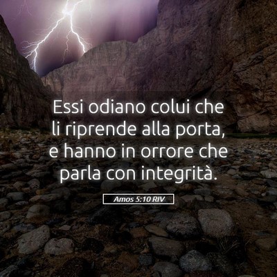 Picture 05 - Amos 5:10 RIV - Essi odiano colui che li riprende alla porta, e - Bible Verse Picture
