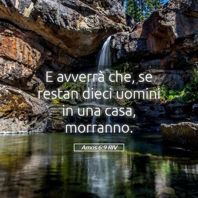Picture 05 - Amos 6:9 RIV - E avverrà che, se restan dieci uomini in una - Bible Verse Picture