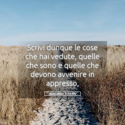 Picture 05 - Apocalisse 1:19 RIV - Scrivi dunque le cose che hai vedute, quelle che - Bible Verse Picture
