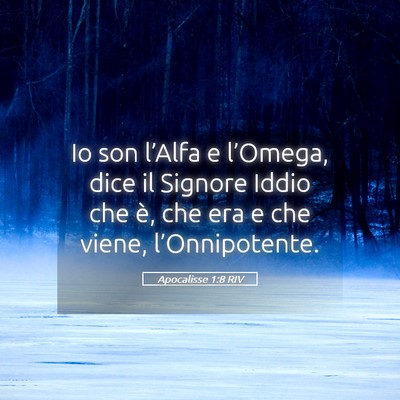 Picture 05 - Apocalisse 1:8 RIV - Io son l’Alfa e l’Omega, dice il Signore - Bible Verse Picture