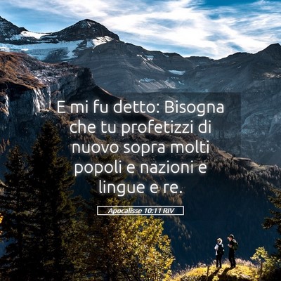 Picture 05 - Apocalisse 10:11 RIV - E mi fu detto: Bisogna che tu profetizzi di nuovo - Bible Verse Picture