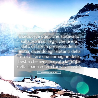 Picture 05 - Apocalisse 13:14 RIV - E seduceva quelli che abitavano sulla terra coi - Bible Verse Picture