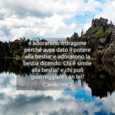 Picture 05 - Apocalisse 13:4 RIV - e adorarono il dragone perché avea dato il - Bible Verse Picture