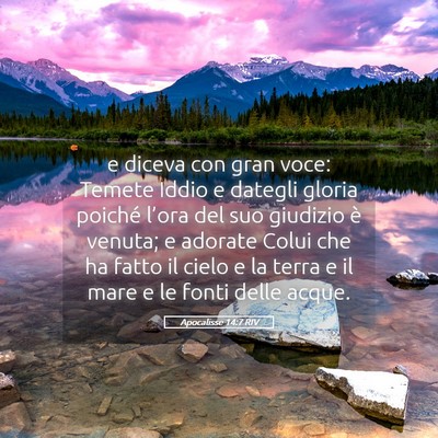 Picture 05 - Apocalisse 14:7 RIV - e diceva con gran voce: Temete Iddio e dategli - Bible Verse Picture