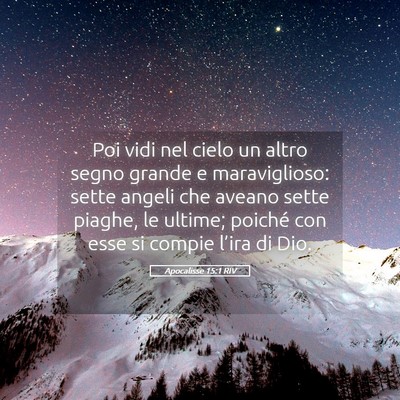 Picture 05 - Apocalisse 15:1 RIV - Poi vidi nel cielo un altro segno grande e - Bible Verse Picture