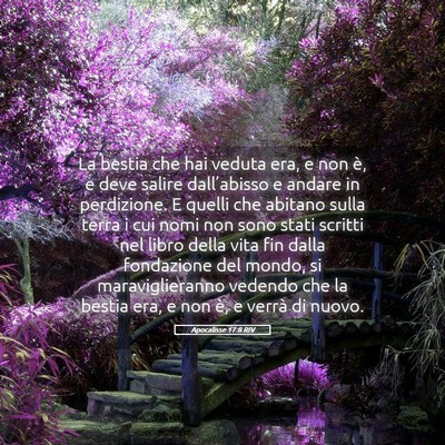 Picture 05 - Apocalisse 17:8 RIV - La bestia che hai veduta era, e non è, e deve - Bible Verse Picture