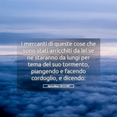 Picture 05 - Apocalisse 18:15 RIV - I mercanti di queste cose che sono stati - Bible Verse Picture