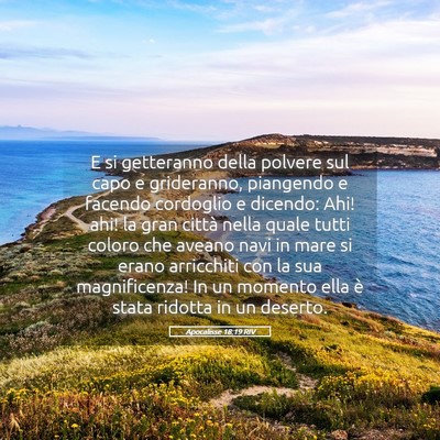 Picture 05 - Apocalisse 18:19 RIV - E si getteranno della polvere sul capo e - Bible Verse Picture