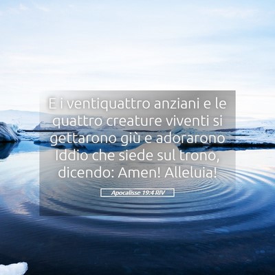 Picture 05 - Apocalisse 19:4 RIV - E i ventiquattro anziani e le quattro creature - Bible Verse Picture