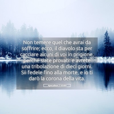 Picture 05 - Apocalisse 2:10 RIV - Non temere quel che avrai da soffrire; ecco, il - Bible Verse Picture