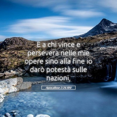 Picture 05 - Apocalisse 2:26 RIV - E a chi vince e persevera nelle mie opere sino - Bible Verse Picture