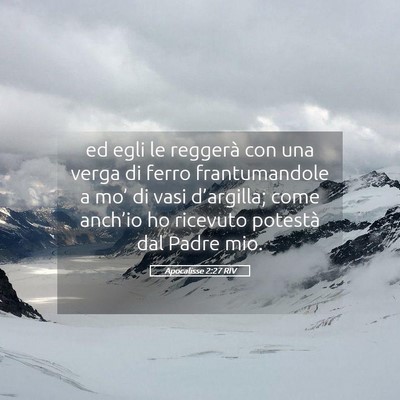 Picture 05 - Apocalisse 2:27 RIV - ed egli le reggerà con una verga di ferro - Bible Verse Picture