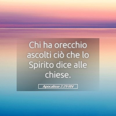 Picture 05 - Apocalisse 2:29 RIV - Chi ha orecchio ascolti ciò che lo Spirito dice - Bible Verse Picture