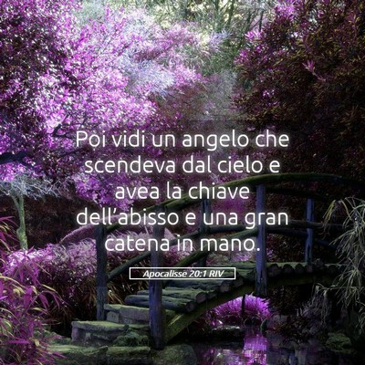 Picture 05 - Apocalisse 20:1 RIV - Poi vidi un angelo che scendeva dal cielo e avea - Bible Verse Picture