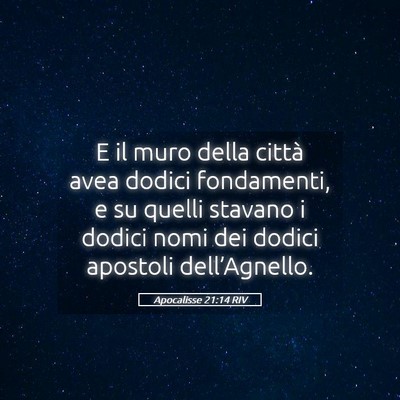 Picture 05 - Apocalisse 21:14 RIV - E il muro della città avea dodici fondamenti, e - Bible Verse Picture