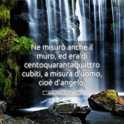 Picture 05 - Apocalisse 21:17 RIV - Ne misurò anche il muro, ed era di - Bible Verse Picture