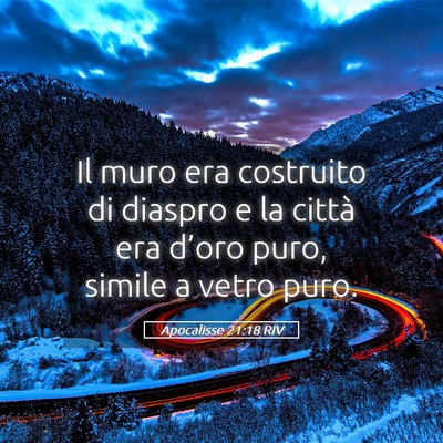 Picture 05 - Apocalisse 21:18 RIV - Il muro era costruito di diaspro e la città era - Bible Verse Picture