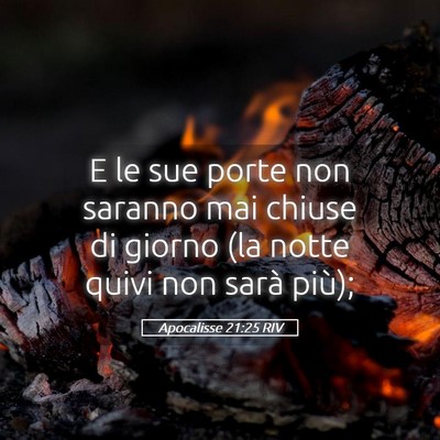 Picture 05 - Apocalisse 21:25 RIV - E le sue porte non saranno mai chiuse di giorno - Bible Verse Picture