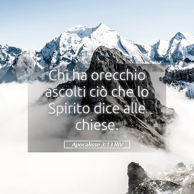 Picture 05 - Apocalisse 3:13 RIV - Chi ha orecchio ascolti ciò che lo Spirito dice - Bible Verse Picture