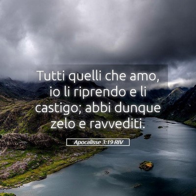 Picture 05 - Apocalisse 3:19 RIV - Tutti quelli che amo, io li riprendo e li - Bible Verse Picture