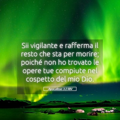 Picture 05 - Apocalisse 3:2 RIV - Sii vigilante e rafferma il resto che sta per - Bible Verse Picture