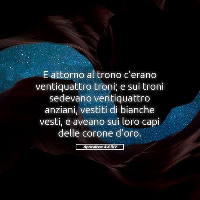 Picture 05 - Apocalisse 4:4 RIV - E attorno al trono c’erano ventiquattro troni; - Bible Verse Picture