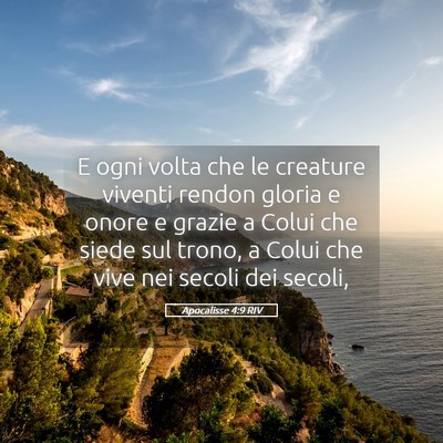 Picture 05 - Apocalisse 4:9 RIV - E ogni volta che le creature viventi rendon - Bible Verse Picture