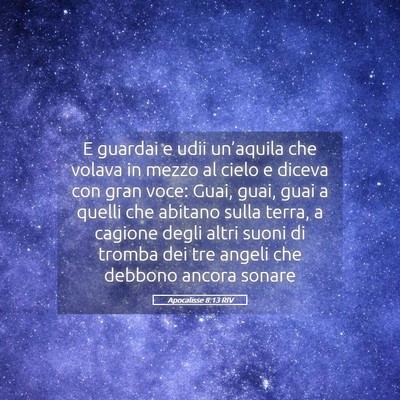 Picture 05 - Apocalisse 8:13 RIV - E guardai e udii un’aquila che volava in mezzo - Bible Verse Picture