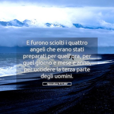 Picture 05 - Apocalisse 9:15 RIV - E furono sciolti i quattro angeli che erano stati - Bible Verse Picture