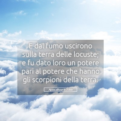 Picture 05 - Apocalisse 9:3 RIV - E dal fumo uscirono sulla terra delle locuste; e - Bible Verse Picture