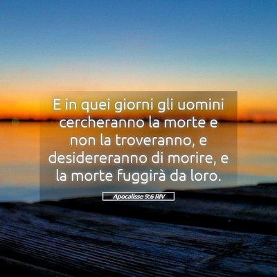 Picture 05 - Apocalisse 9:6 RIV - E in quei giorni gli uomini cercheranno la morte - Bible Verse Picture