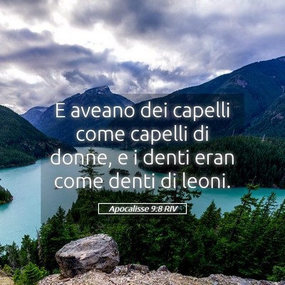 Picture 05 - Apocalisse 9:8 RIV - E aveano dei capelli come capelli di donne, e i - Bible Verse Picture