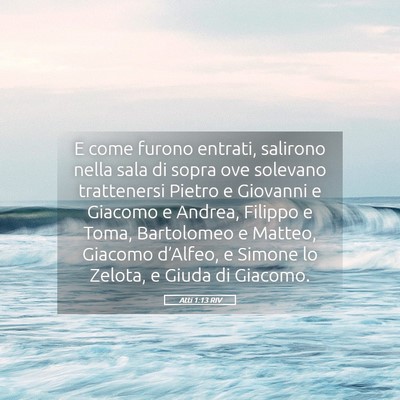 Picture 05 - Atti 1:13 RIV - E come furono entrati, salirono nella sala di - Bible Verse Picture
