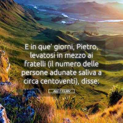 Picture 05 - Atti 1:15 RIV - E in que’ giorni, Pietro, levatosi in mezzo ai - Bible Verse Picture