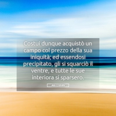 Picture 05 - Atti 1:18 RIV - Costui dunque acquistò un campo col prezzo della - Bible Verse Picture