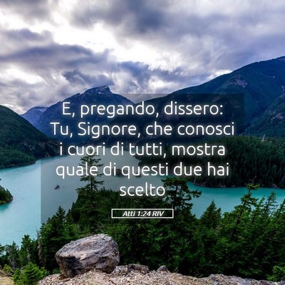 Picture 05 - Atti 1:24 RIV - E, pregando, dissero: Tu, Signore, che conosci i - Bible Verse Picture