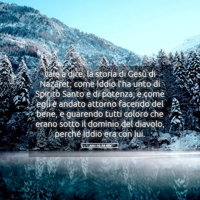 Picture 05 - Atti 10:38 RIV - vale a dire, la storia di Gesù di Nazaret; come - Bible Verse Picture