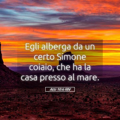 Picture 05 - Atti 10:6 RIV - Egli alberga da un certo Simone coiaio, che ha la - Bible Verse Picture