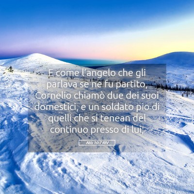 Picture 05 - Atti 10:7 RIV - E come l’angelo che gli parlava se ne fu - Bible Verse Picture