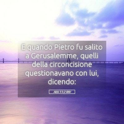 Picture 05 - Atti 11:2 RIV - E quando Pietro fu salito a Gerusalemme, quelli - Bible Verse Picture