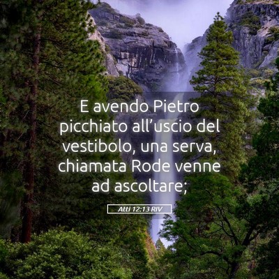 Picture 05 - Atti 12:13 RIV - E avendo Pietro picchiato all’uscio del - Bible Verse Picture