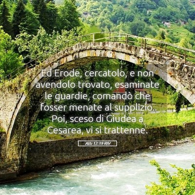 Picture 05 - Atti 12:19 RIV - Ed Erode, cercatolo, e non avendolo trovato, - Bible Verse Picture