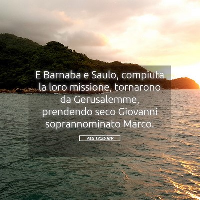Picture 05 - Atti 12:25 RIV - E Barnaba e Saulo, compiuta la loro missione, - Bible Verse Picture