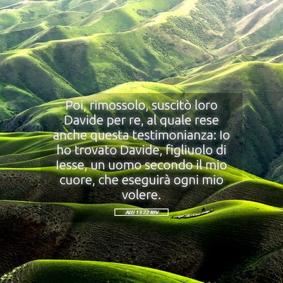 Picture 05 - Atti 13:22 RIV - Poi, rimossolo, suscitò loro Davide per re, al - Bible Verse Picture