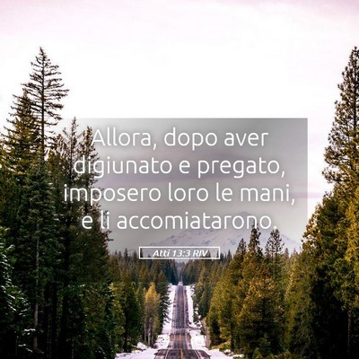 Picture 05 - Atti 13:3 RIV - Allora, dopo aver digiunato e pregato, imposero - Bible Verse Picture
