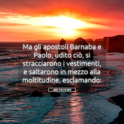 Picture 05 - Atti 14:14 RIV - Ma gli apostoli Barnaba e Paolo, udito ciò, si - Bible Verse Picture
